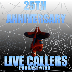 Podcast #799-25th Anniversary Live Callers