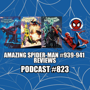 Podcast #823 Amazing Spider-Man #939-941 Reviews