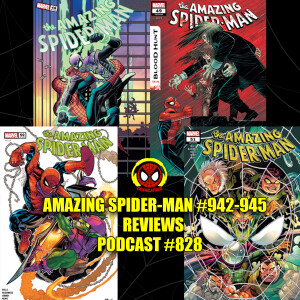 Podcast #828 Amazing Spider-Man #942-945 Reviews