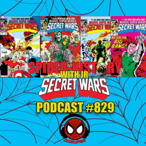 Podcast #829-Spider-History Secret Wars #9-12