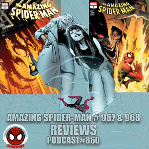 Podcast #860 Amazing Spider-Man #967 &968 Reviews