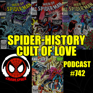 Podcast #742-Spider-History: Cult of Love