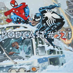 Podcast # 521-Spider-News, Sony Spinoff's, Venom Trailers, Spider-Gedden books,Ditko's Mary Jane