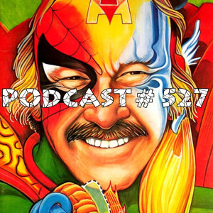 Podcast # 527-Remembering Stan Lee