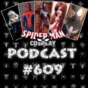 Podcast #609-Spider-Cosplay