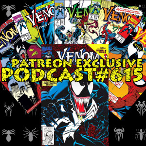 Podcast#615-Venom Lethal Protector #1-6 Patreon Exclusive episode