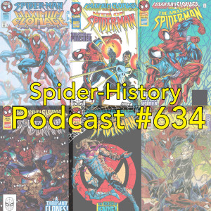 Podcast #634 Spider-History 25th Anniversary of Maximum Cloneage