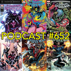 Podcast #652-Amazing Spider-Man #851-853 and #50-52LR Reviews