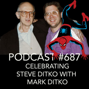 Podcast #687 Celebrating Steve Ditko with Mark Ditko