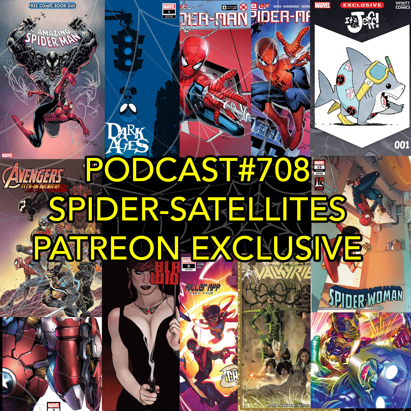 Podcast #708 Spider-Satellite Patreon Exclusive