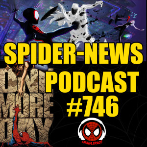 Podcast #746-Spider-News