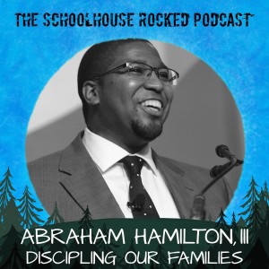 Abraham Hamilton, III - Real Family Discipleship, Part 1