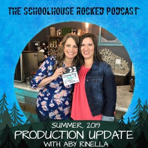 Schoolhouse Rocked Production Update with Aby Rinella - End of Summer, 2019