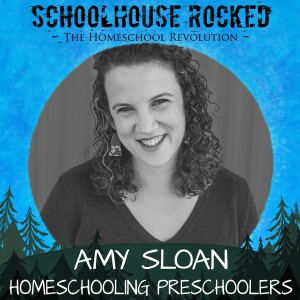 Homeschooling Preschoolers: Creative Curriculum Solutions - Amy Sloan, Part 3 (Through the Years Series)