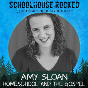 Homeschooling Isn’t the Gospel - Amy Sloan, Part 2