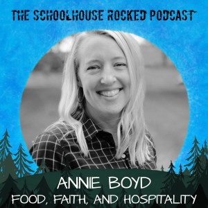 Food, Faith, and Hospitality, with Annie Boyd