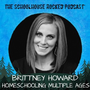 Homeschooling Multiple Ages and Working From Home - Brittney Howard