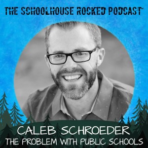 What's the Problem with Public Schools? - Caleb Schroeder