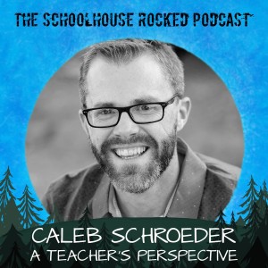 A Public School Teacher's Perspective, with Caleb Schroeder