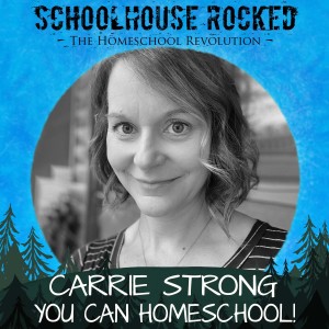 You CAN Homeschool, Part 1 - Carrie Strong