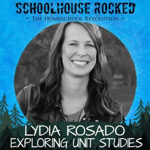 Transforming Homeschooling with Unit Studies – Lydia Rosado