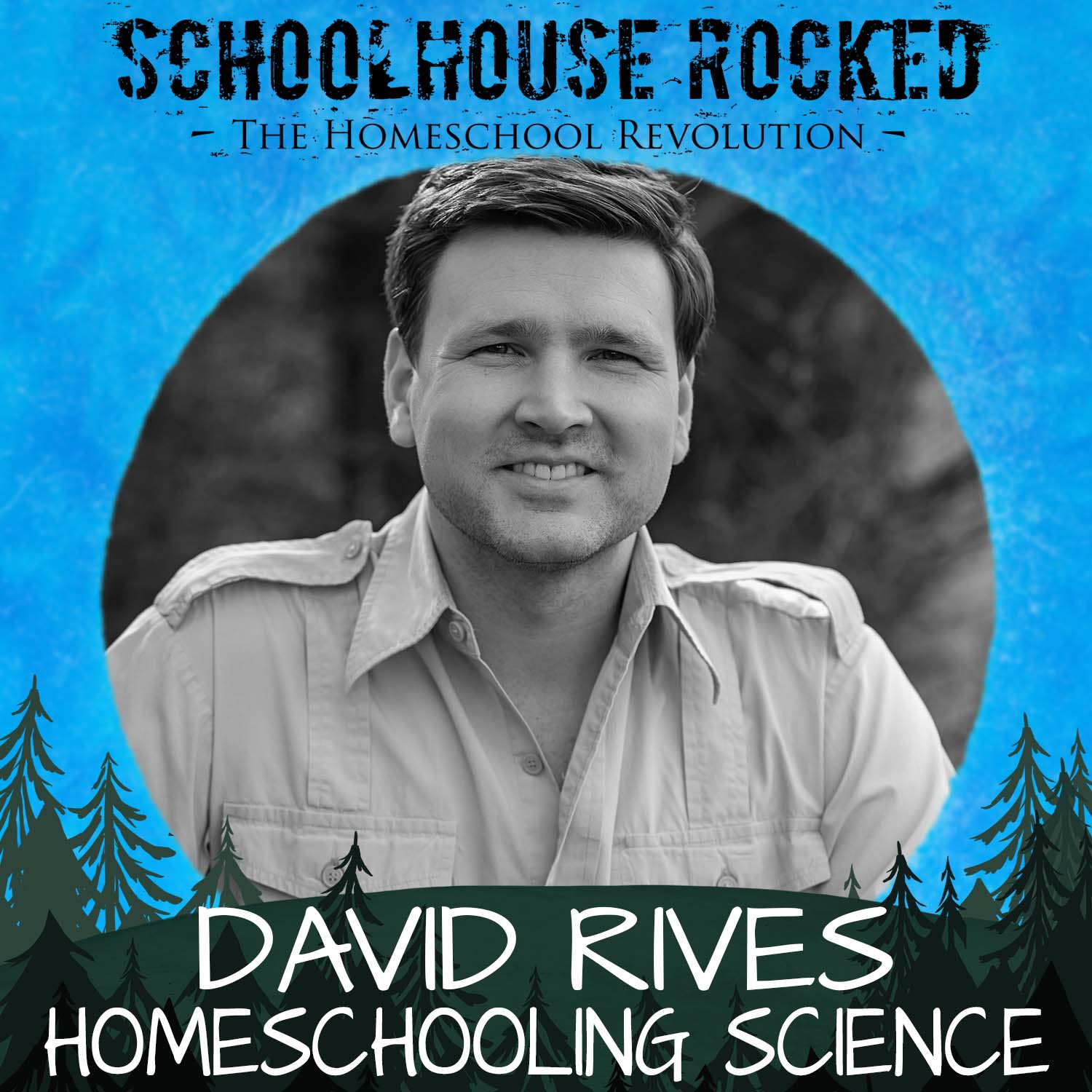 Teaching Science: Exploring Creation Through Every Grade – David Rives, Part 3 (Homeschooling Every Subject)