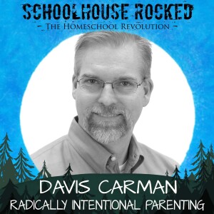 Radical Parenting: Kids, Kids, and More Kids - Davis Carman, Part 2 (Family Series)