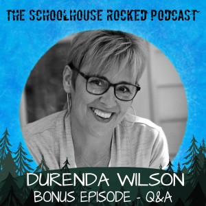 Bonus Episode - Durenda Wilson Answers Your Homeschooling Questions