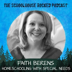 Homeschooling Students with Special Needs - Faith Berens