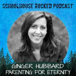 Parenting for Eternity - Ginger Hubbard, Part 1 (Meet the Cast!)