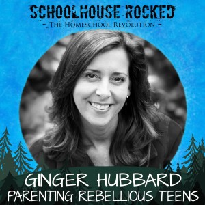 Parenting Rebellious Teens - Ginger Hubbard, Part 3