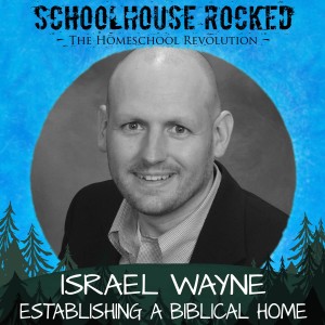 Establishing a Biblical Home - Israel Wayne, Part 3 (Meet the Cast!)