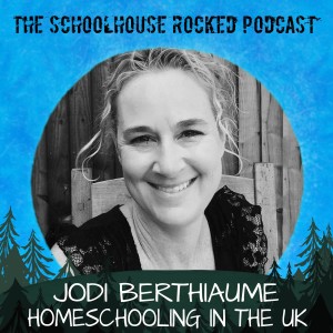 Homeschooling in the United Kingdom - Jodi Berthiaume