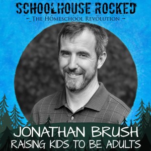 Raising Kids (to be Adults) - Jonathan Brush, Part 2