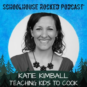 Teaching Kids to Cook, Part 2 - Katie Kimball