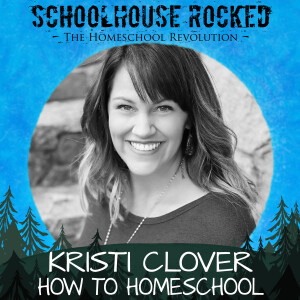 How to Homeschool: A Step-by-Step Guide with Kristi Clover, Part 1 (Homeschool Survival Series)