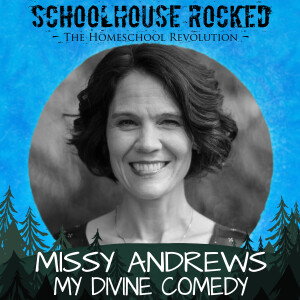 My Divine Comedy: A Mother’s Homeschooling Journey - Missy Andrews, Part 1