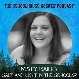 Salt and Light in the Public Schools? - Misty Bailey