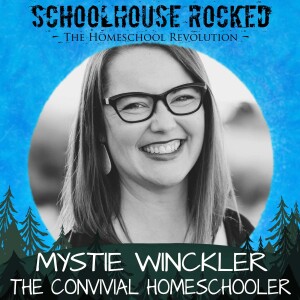 Becoming a Convivial Homeschooler - Mystie Winckler, Part 1
