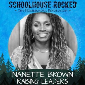 Instilling Leadership in the Home - Nanette Brown, Part 2