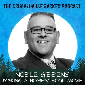 The Making of a Homeschool Movie - Noble Gibbens