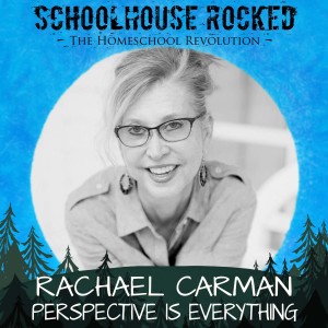 Perspective is Everything, Part 3 - Rachael Carman