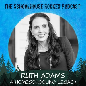 A Homeschooling Legacy - Ruth Adams, Home Education Pioneer