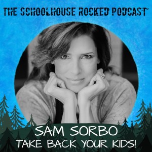 Sam Sorbo, Part 1 - Take Back Your Kids!