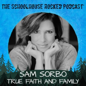 Sam Sorbo, Part 2 - True Faith and Strong Families