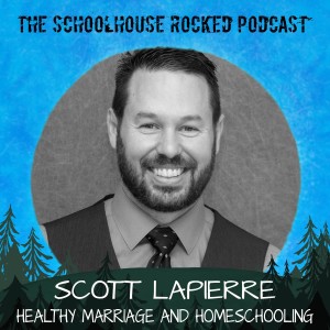 Healthy Marriage and Homeschooling - Scott LaPierre, Author