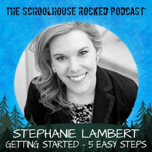 5 Easy Steps to Start Homeschooling - Stephanie Lambert