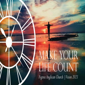 Make the Most of the Invitation | Make Your Life Count