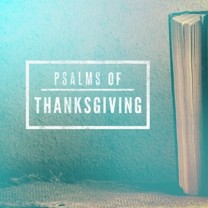 CBS: Psalms of Thanksgiving