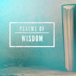 CBS: Psalms of Wisdom 